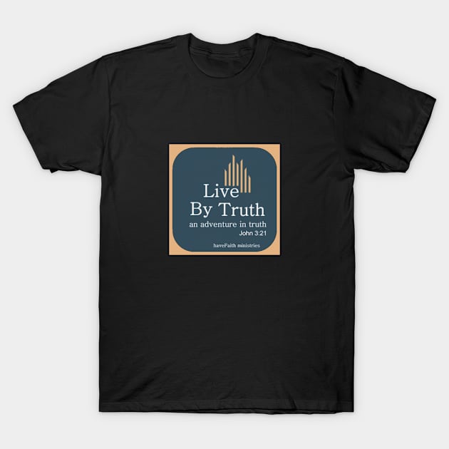 Live By Truth T-Shirt by Dynamic Dialectic Gear